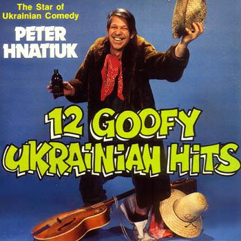 12 Goofy Ukrainian Hits<br>Peter Hnatiuk