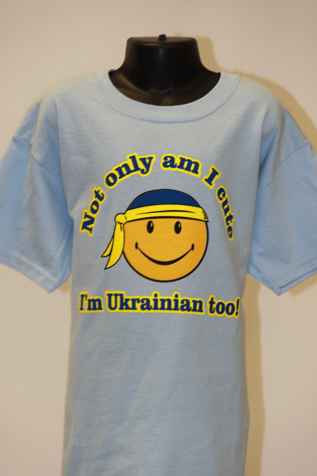 Not Only Am I Cute I'm Ukrainian Too- Light Blue